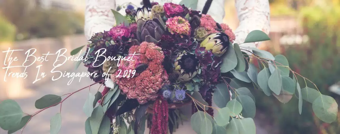 The Best Bridal Bouquet Trends In Singapore of 2019